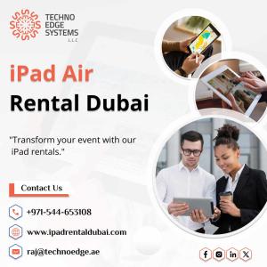How Do I Find the Best iPad Air Rental Provider in Dubai?