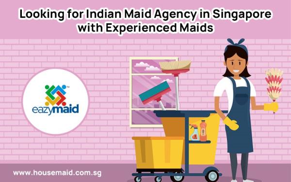 Looking for Indian Maid Agency in Singapore with Experienced Maids