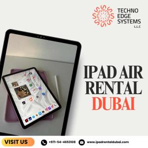 Renting an iPad Air in Dubai: Is It Worth It?