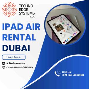 Why iPad Air Rental in Dubai for Your Business?