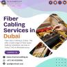 Looking for Expert Fiber Cabling Services in Dubai?
